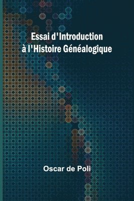 Essai d'Introduction à l'Histoire Généalogique 1