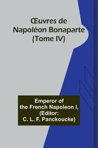 bokomslag OEuvres de Napolon Bonaparte (Tome IV)