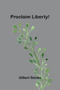 bokomslag Proclaim Liberty!