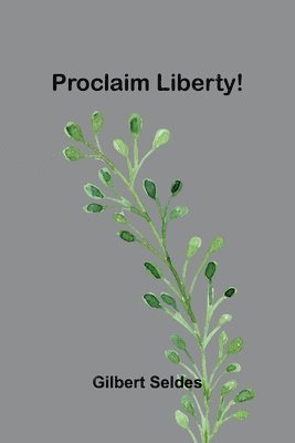 bokomslag Proclaim Liberty!