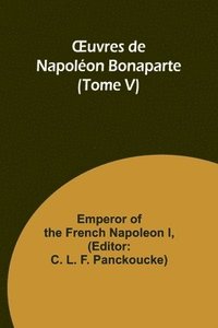 bokomslag OEuvres de Napolon Bonaparte (Tome V)