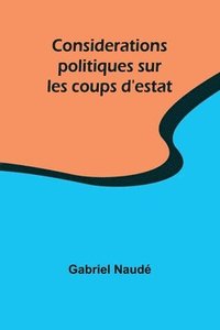 bokomslag Considerations politiques sur les coups d'estat