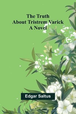 bokomslag The Truth About Tristrem Varick