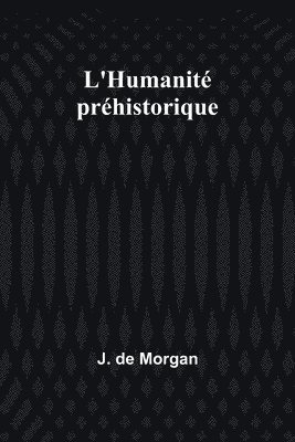 L'Humanit prhistorique 1