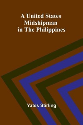 A United States Midshipman in the Philippines 1