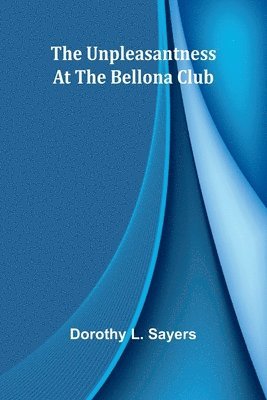 The unpleasantness at the Bellona Club 1