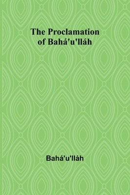 bokomslag The Proclamation of Bah'u'llh