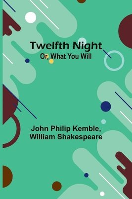 bokomslag Twelfth Night; Or, What You Will