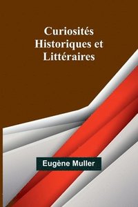 bokomslag Curiosits Historiques et Littraires