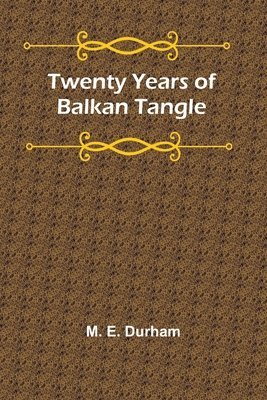 bokomslag Twenty Years of Balkan Tangle