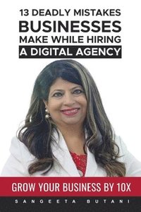 bokomslag 13 DEADLY MISTAKES BUSINESSES MAKE WHILE HIRING A DIGITAL AGENCY