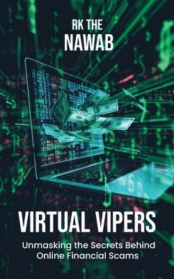 bokomslag Virtual Vipers-  Unmasking the Secrets Behind Online Financial Scams