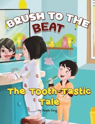 bokomslag Brush to the Beat - The Tooth Tastic Tale