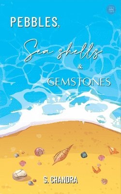 Pebbles, Seashells and Gemstones 1