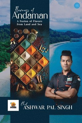 bokomslag Flavours of Andaman - A Fusion of Flavors from Land and Sea