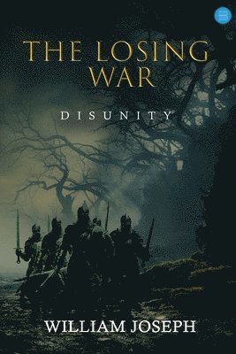 William Joseph - Losing War: Disunity, Häftad