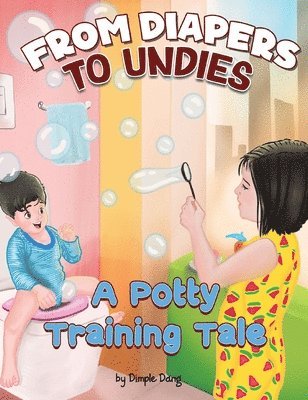 bokomslag From Diapers To Undies - A Potty Training Tale