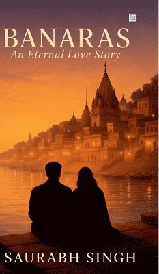 bokomslag BANARAS An Eternal Love Story