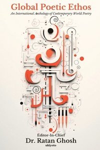 bokomslag Global Poetic Ethos