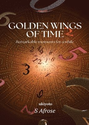 S Afrose, S Afrose - Golden Wings of Time, Häftad