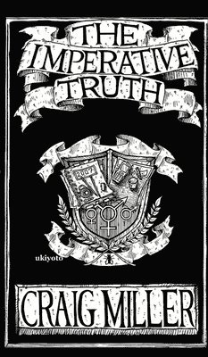 Craig Miller - Imperative Truth, Inbunden