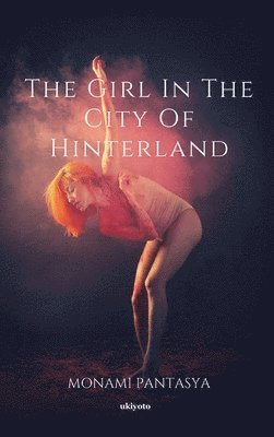 bokomslag The Girl in the City of Hinterland (Edition2)