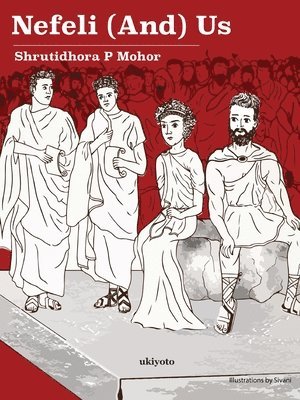 Shrutidhora P Mohor - Nefeli(And) Us, Häftad