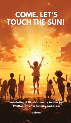 bokomslag Come, Let?s Touch the Sun!