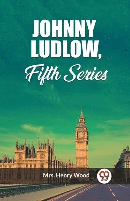 bokomslag Johnny Ludlow, Fifth Series (Edition2023)