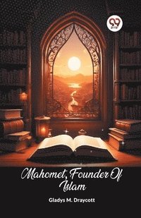 bokomslag Mahomet, Founder Of Islam