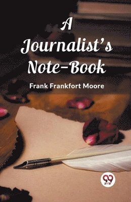 A Journalist's Note-Book 1