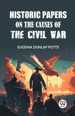 bokomslag Historic Papers on the Causes of the Civil War