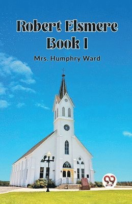 Robert Elsmere BOOK I 1