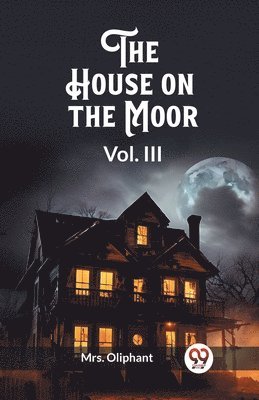 bokomslag The House on the Moor Vol. III (Edition2023)