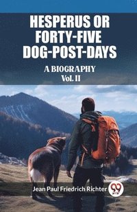 bokomslag Hesperus or Forty-Five Dog-Post-Days A Biography Vol. II