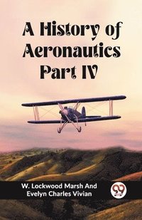 bokomslag A History of Aeronautics Part IV (Edition2023)