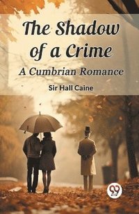 bokomslag Shadow of a CrimeA Cumbrian Romance (Edition2024)