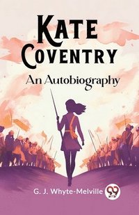 bokomslag Kate CoventryAn Autobiography (Edition2023)