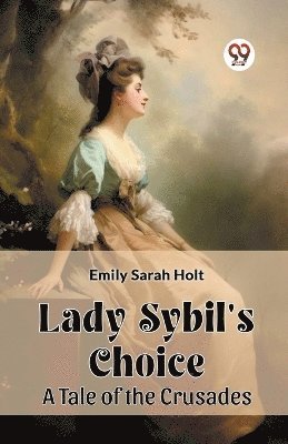 bokomslag Lady Sybil's ChoiceA Tale of the Crusades (Edition2024)
