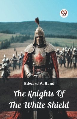 bokomslag Knights Of The White Shield (Edition2024)