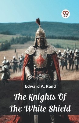 The Knights Of The White Shield 1