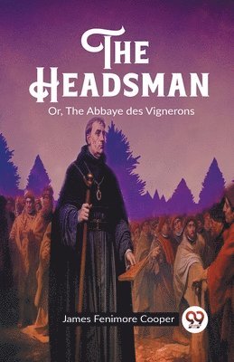 bokomslag The HeadsmanOr, The Abbaye des Vignerons (Edition2023)