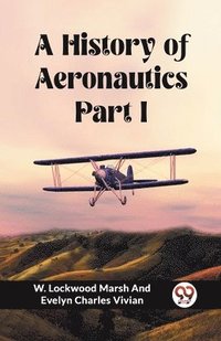bokomslag A History of Aeronautics Part I