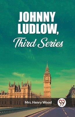 Johnny Ludlow, Third Series (Edition2023) 1
