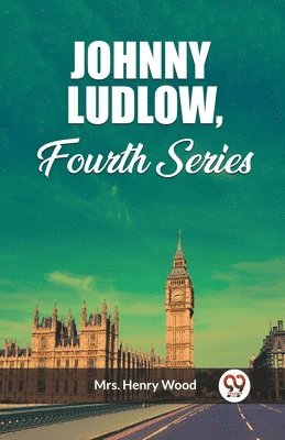 bokomslag Johnny Ludlow, Fourth Series (Edition2023)
