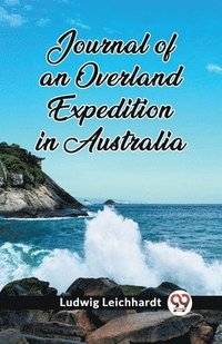 bokomslag Journal of an Overland Expedition in Australia