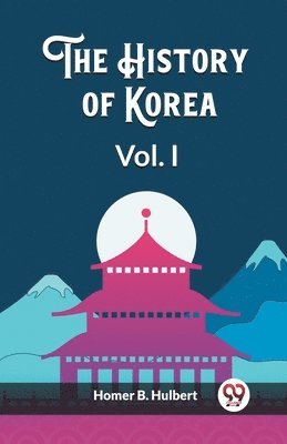 bokomslag History of Korea Vol. I (Edition2023)
