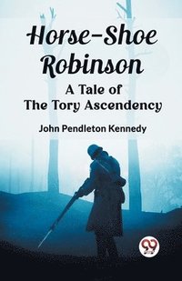 bokomslag Horse-Shoe RobinsonA Tale of the Tory Ascendency (Edition2023)