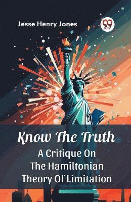 Know The TruthA Critique On The Hamiltonian Theory Of Limitation (Edition2024)