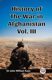 bokomslag History of the War in Afghanistan Vol. III